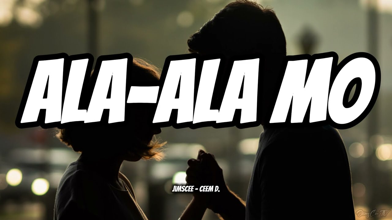 Ala ala Mo — Ceem D. (Official Lyric Video)
