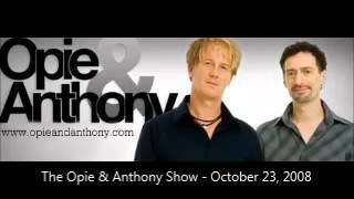 The Opie & Anthony Show - October 23, 2008 (Full Show)