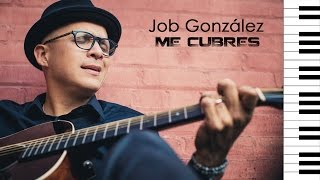 Job González - Me cubres (feat. Israel Houghton) chords