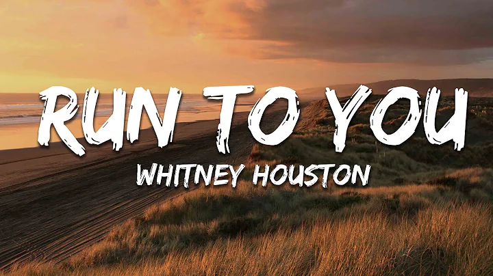 Whitney Houston - Run To You (Lyrics)