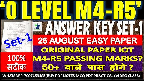O Level M4-R5 Answer Key SET-1 25 August Exam ORIGINAL PAPER IOT PASSING MARKS? 50+ वाले पास होगे ?