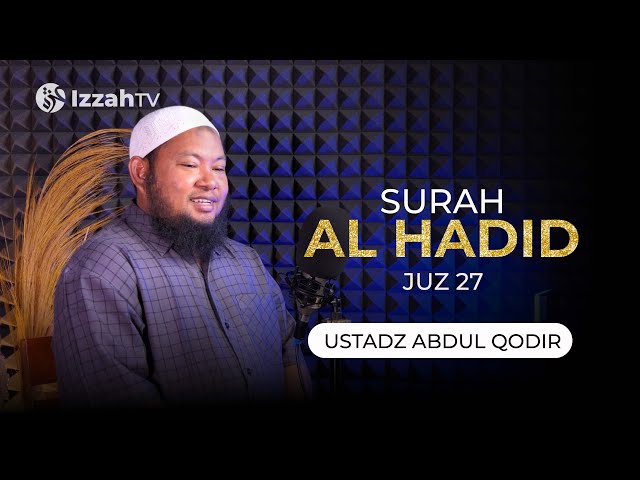 Ustadz Abdul Qodir - Surah Al Hadid - Juz 27 class=