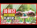 ✅Top 10 Best Outdoor Planters in 2024