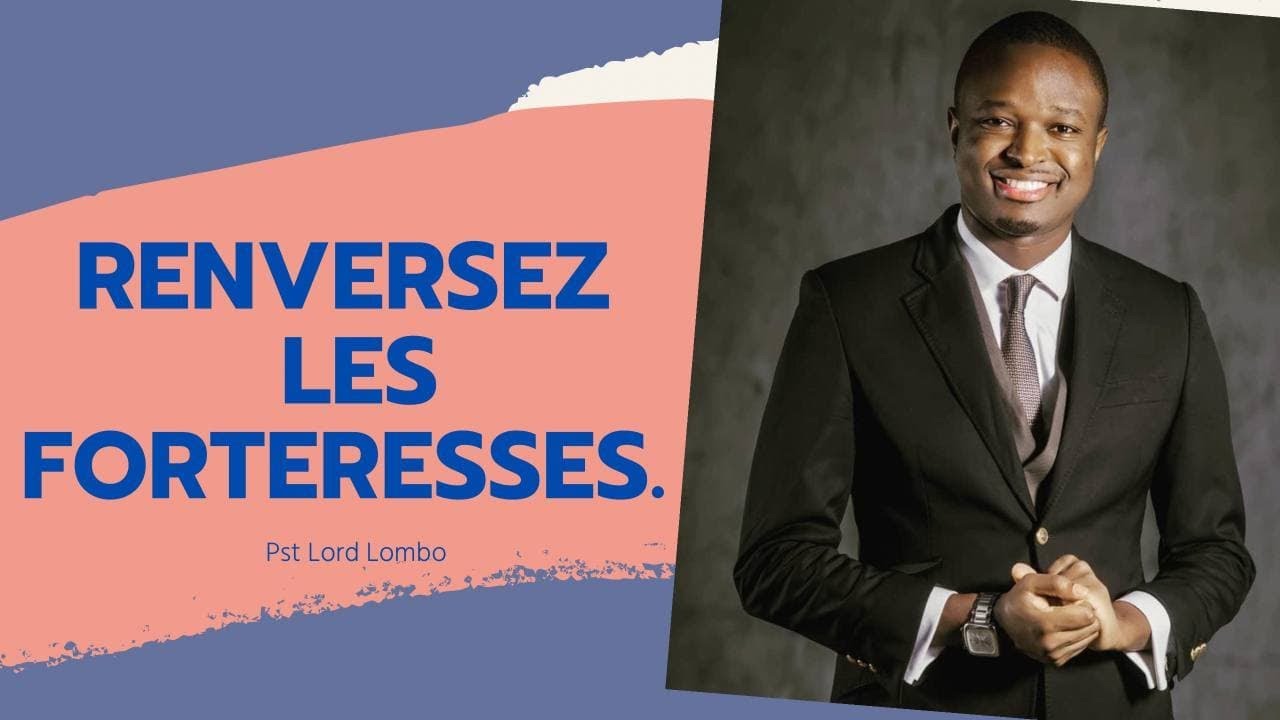 Renverser les forteresses.  Pasteur Lord Lombo