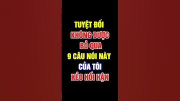Tuyệt đối không được bỏ qua 9 câu nói này #độnglựcsống #baihoccuocsong #viral #trietlysong