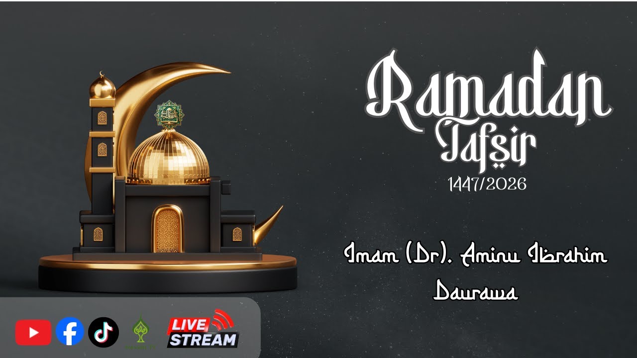 Ramadan Tafsir: 09 | Imam (Dr). Aminu Ibrahim Daurawa