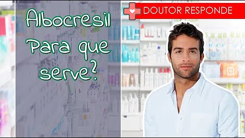 Como Albocresil age no útero?