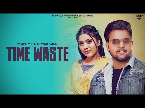 Time Waste | Monty Khamb ft Simmi Gill | The Materz | Yaarvelly Productions | New Punjabi Songs 2021