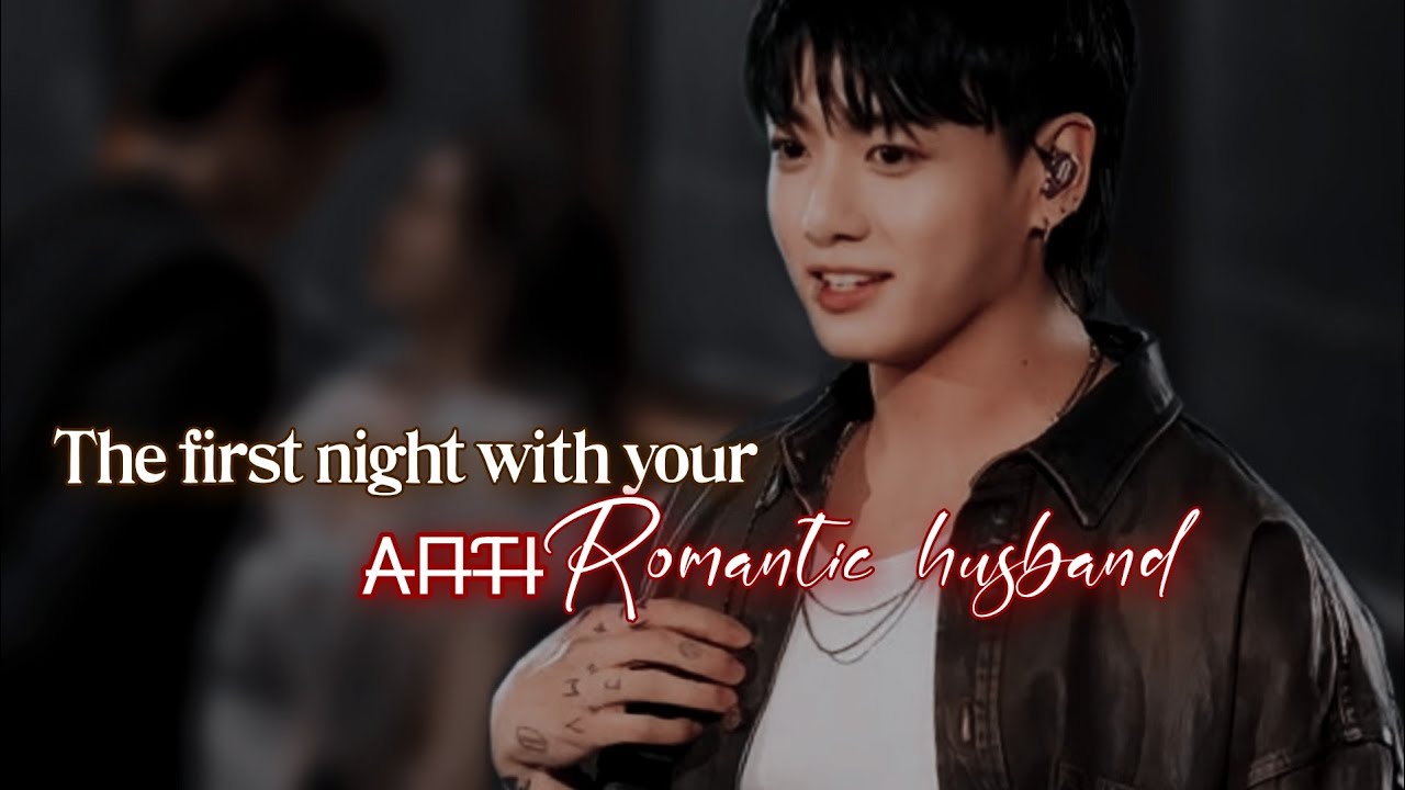 [𝐎𝐧𝐞𝐬𝐡𝐨𝐭] 𝐓𝐡𝐞 𝐟𝐢𝐫𝐬𝐭 𝐧𝐢𝐠𝐡𝐭 𝐰𝐢𝐭𝐡 𝐲𝐨𝐮𝐫 a̶n̶t̶i̶ 𝐫𝐨𝐦𝐚𝐧𝐭𝐢𝐜 𝐡𝐮𝐬𝐛𝐚𝐧𝐝