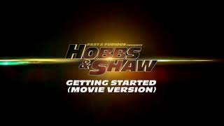 Hobbs & Shaw - Getting Started (Movie Version)