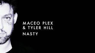 Maceo Plex & Tyler Hill - Nasty