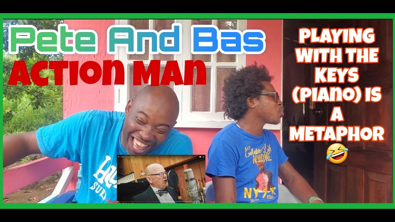 DOU OF THE YEAR HANDS DOWN!!! - Pete And Bas - Action Man (Reaction)