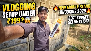 Vlogging Setup Under ₹199 😲 | New Mobile Stand Unboxing "New Gadgets 2026".