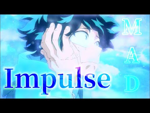 【MAD】AliA/Impulse×僕のヒーローアカデミア
