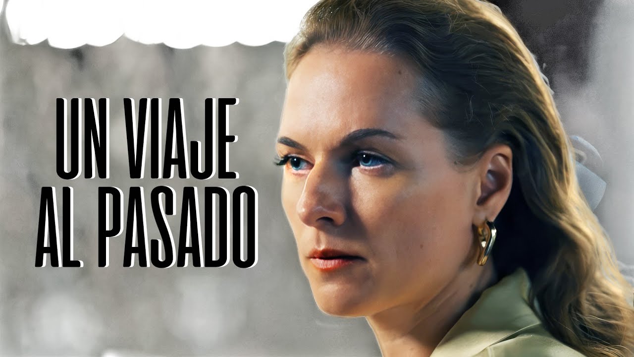 Un viaje al pasado | Película completa | Película romántica en Español Latino
