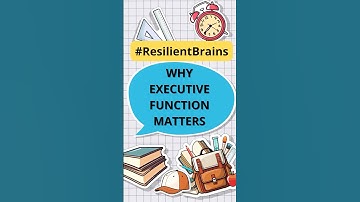 Why Executive Function Matters #executivefunction #braindevelopment    #resilence #focusandattention