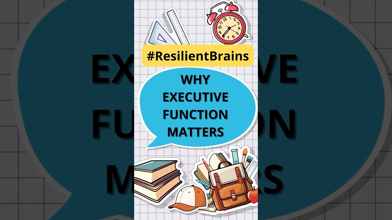 Why Executive Function Matters 