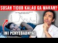 KAMU SUSAH TIDUR KALAU GA MAKAN MALAM? INI PENYEBABNYA!