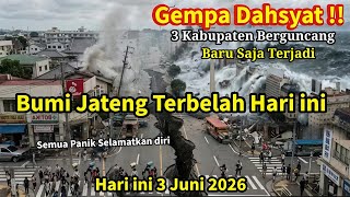 3 Juni 2026 Gempa Dahsyat Jawa Tengah Hari Ini 3 Kabupaten Di Jateng Berguncang Hebatwarga Panik