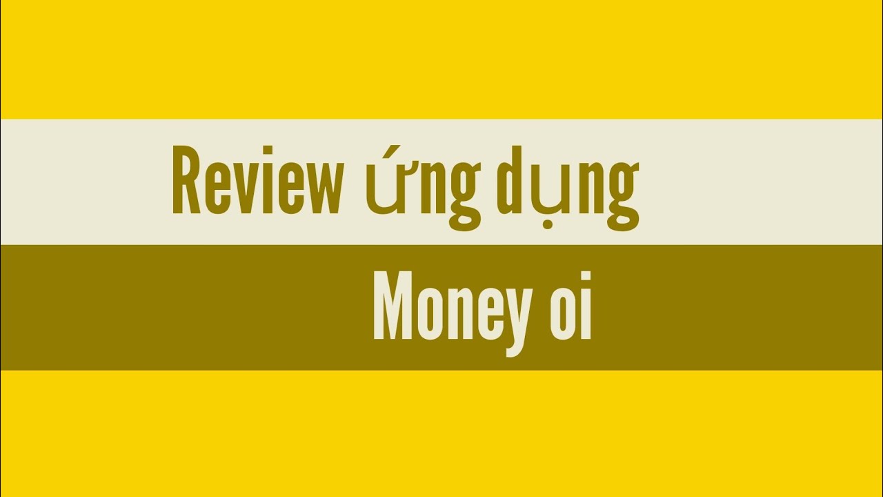 Moneyoi Review ứng dụng money oi - YouTube