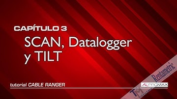 Tutorial CABLE RANGER: [3] SCAN, Datalogger y TILT
