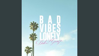 Download lagu Bad Vibes Lonely (Feat. Dean)