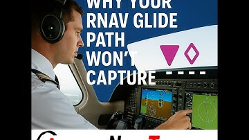 383 Why Your RNAV Glide Path Won’t Capture—and How to Fix It + GA News