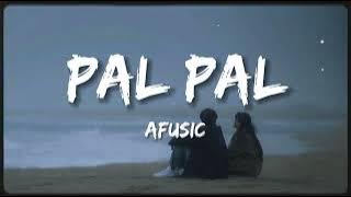 Pal Pal - Afusic | Lyrics