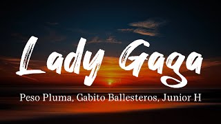 Lady Gaga - Peso Pluma, Gabito Ballesteros, Junior H, Letra