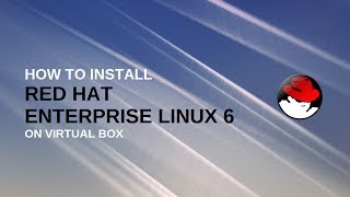How to install redhat linux 6 on virtual box | RHEL6 on VirtualBox