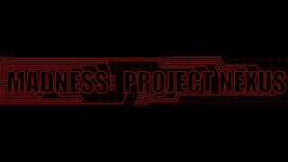 Madness project nexus Madness project nexus