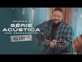 Série Acústica Com Fernandinho Vol. III - Episódio 3 - Completo