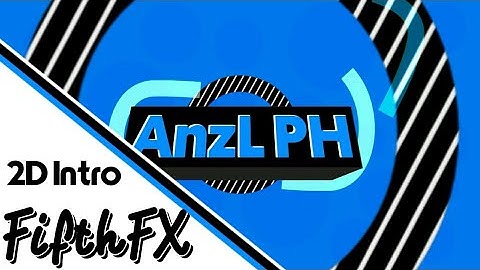 2D Intro • AnzL PH • [Free] • Made On Android