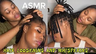 ASMR💫HAIR LOOSENING AND WHISPERING