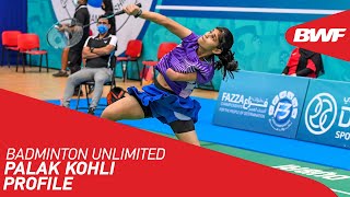 Badminton Unlimited | Medal Contender Palak Kohli | BWF 2021