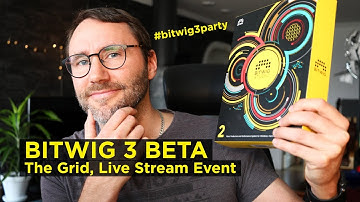 Bitwig 3 Beta Announcement, Grid, Giveaways & Live Stream Event