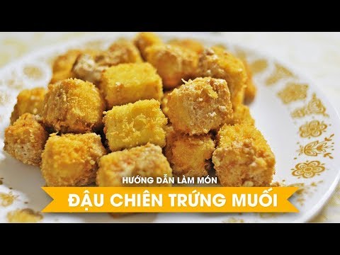Cách làm ĐẬU CHIÊN TRỨNG MUỐI cực dễ làm mà ngon không tưởng