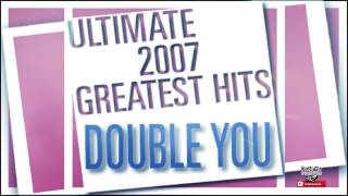 03 Double You - Who's Fooling Who (Ultimate 2007 Greatest Hits Double You 2007)