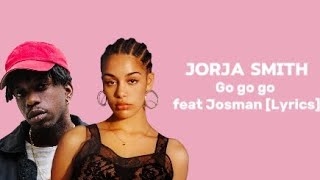 Jorja Smith - Go Go Go feat Josman [Lyrics]