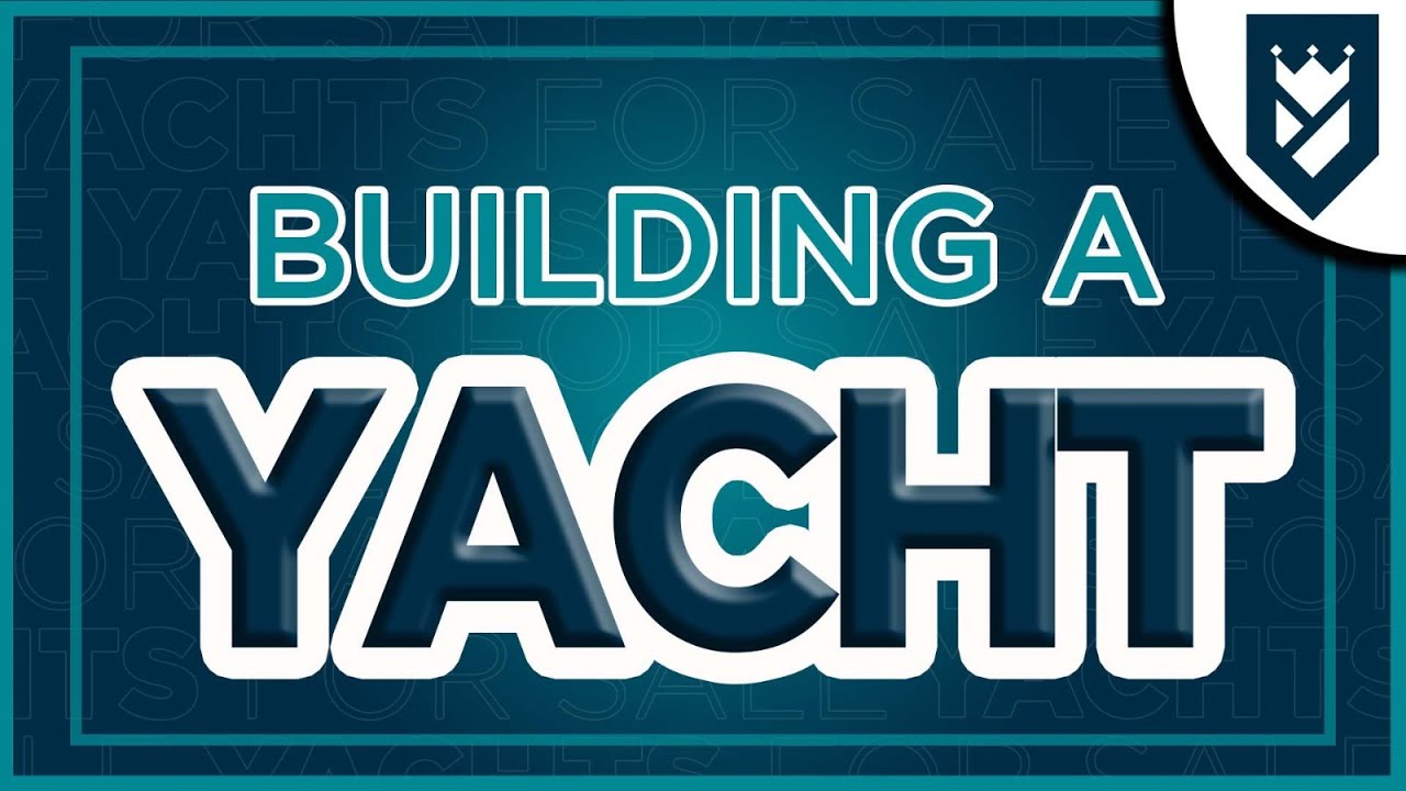 HOW TO BUILD A NEW SUPERYACHT! THE SIMPLE STEPS TO TAKE!!!