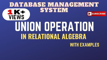Union Operation | Relational Algebra | Database Management System