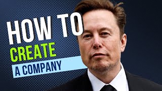 How to Create a Company, Elon Musk's 5 Rules