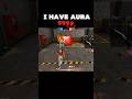 I HAVE AURA 999+💀 || #freefire