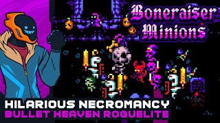 Hilarious Necromancy Bullet Heaven Roguelite! - Boneraiser Minions [Demo]