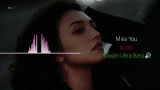 Miss You & Audio - Sawan Ultra Bass🔊