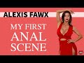 Alexis Fawx: My First Anal Experience