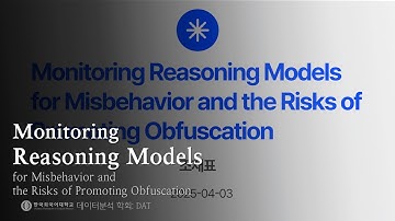 [HUFS DAT 논문 리뷰] Monitoring Reasoning Models for Misbehavior and the Risks ··· || 4기 조재표