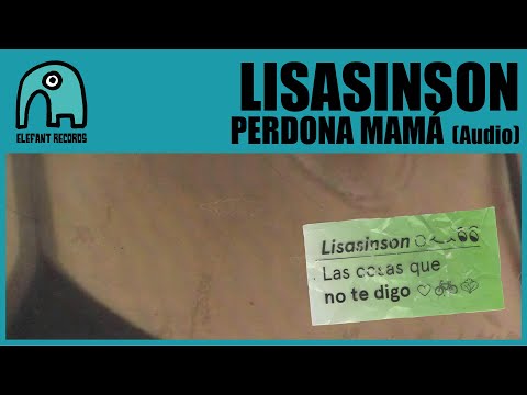 LISASINSON - Perdona Mamá [Audio]