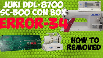 ERROR-34 JUKI DDL-8700/ SC-500 CONTROL BOX।। HOW TO REMOVE কিভাবে সমাধান করবেন।