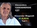 Alexanders Tagesenergie 127 .- Teil 1 von 2 |   27.9.2019